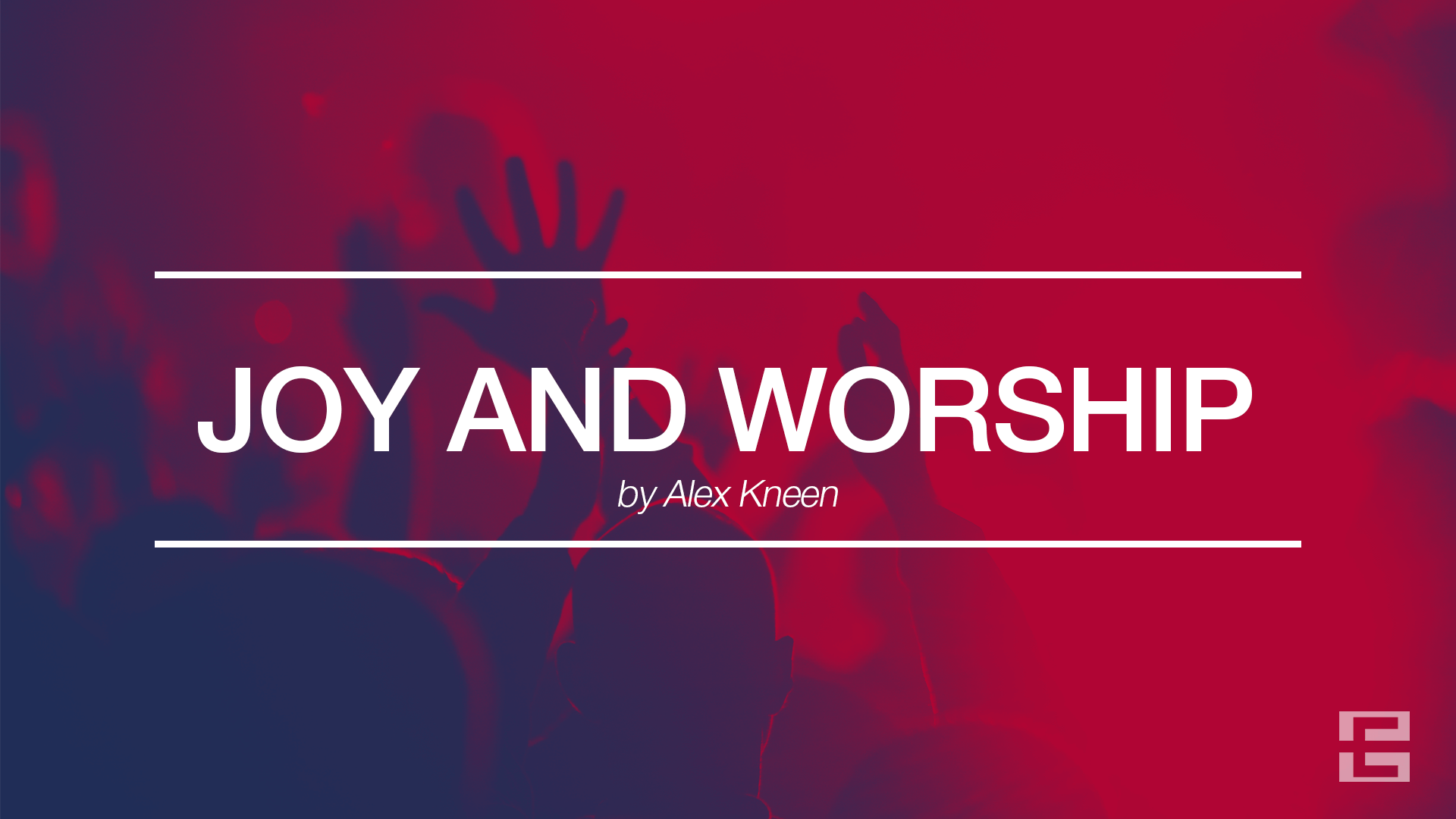 Joy and Worship