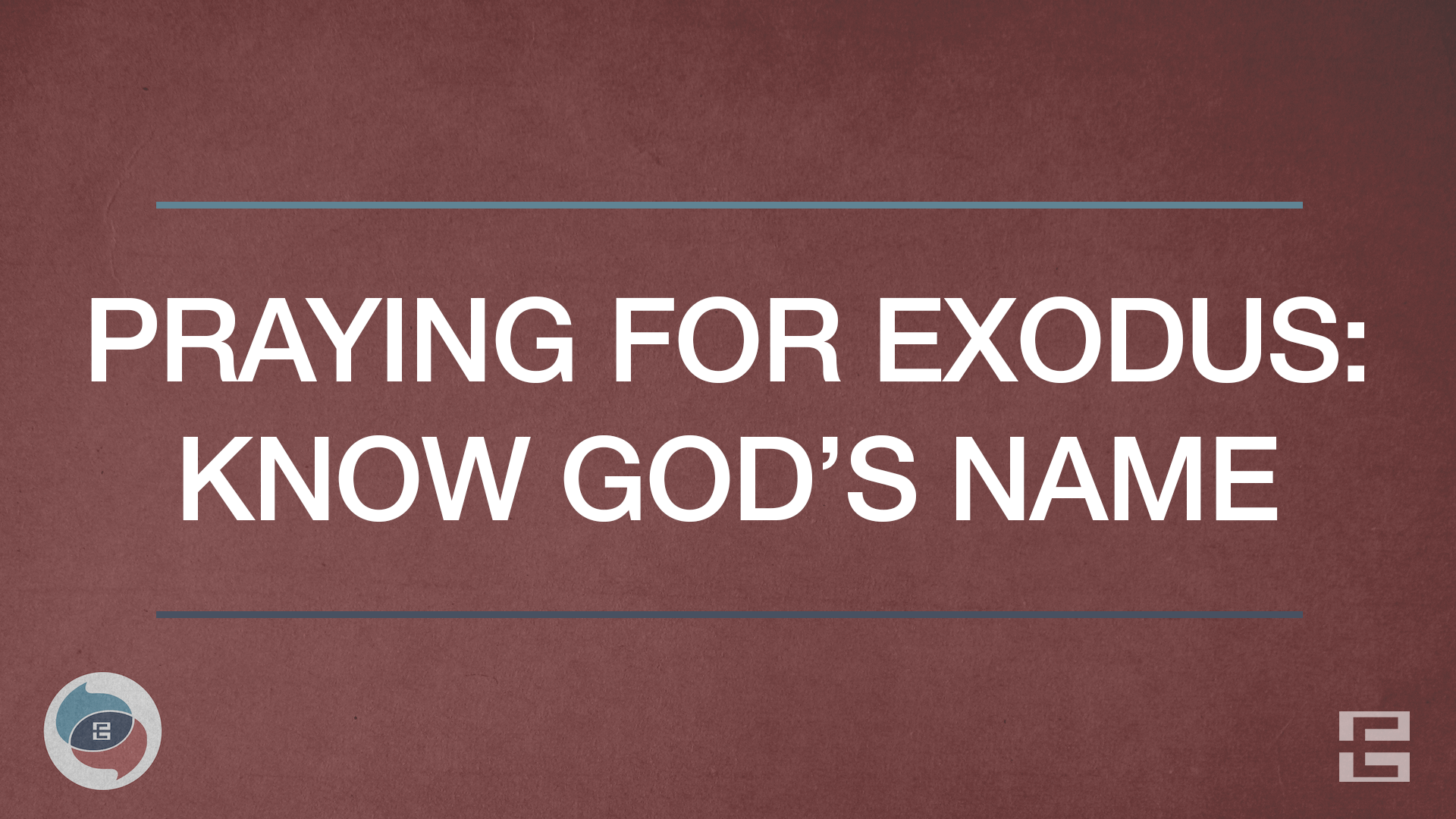 Praying for Exodus: Know God’s Name