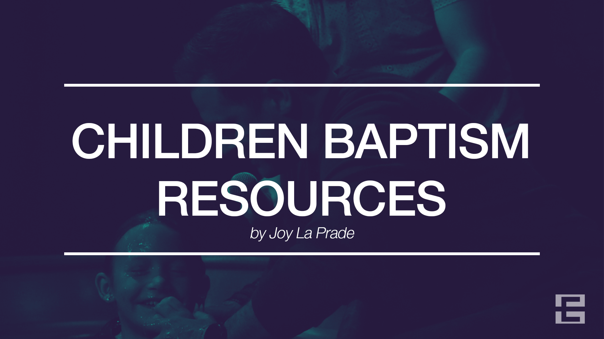 Children Baptism Resources