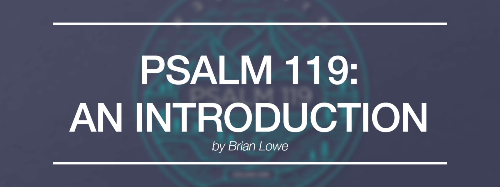 Psalm 119 An Introduction Exodus Belmont