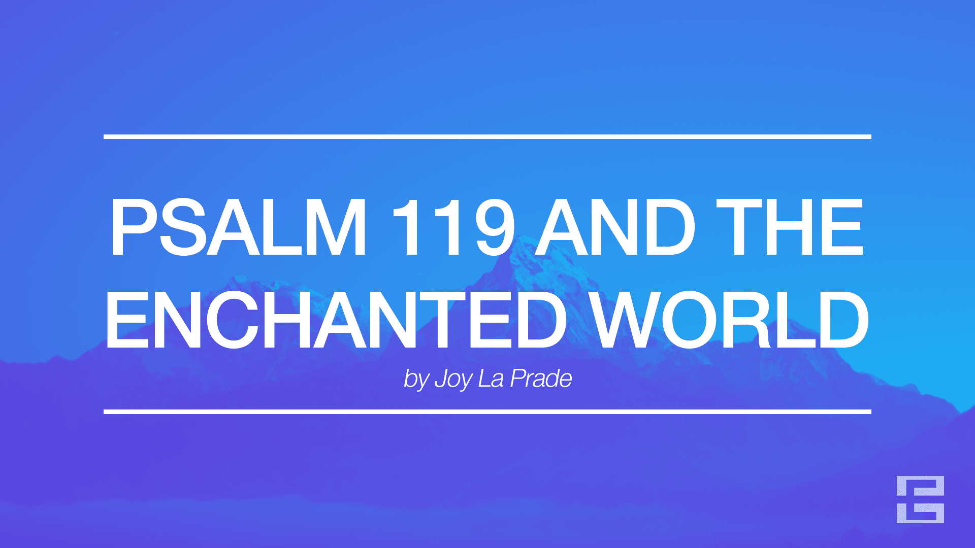 Psalm 119 and the Enchanted World