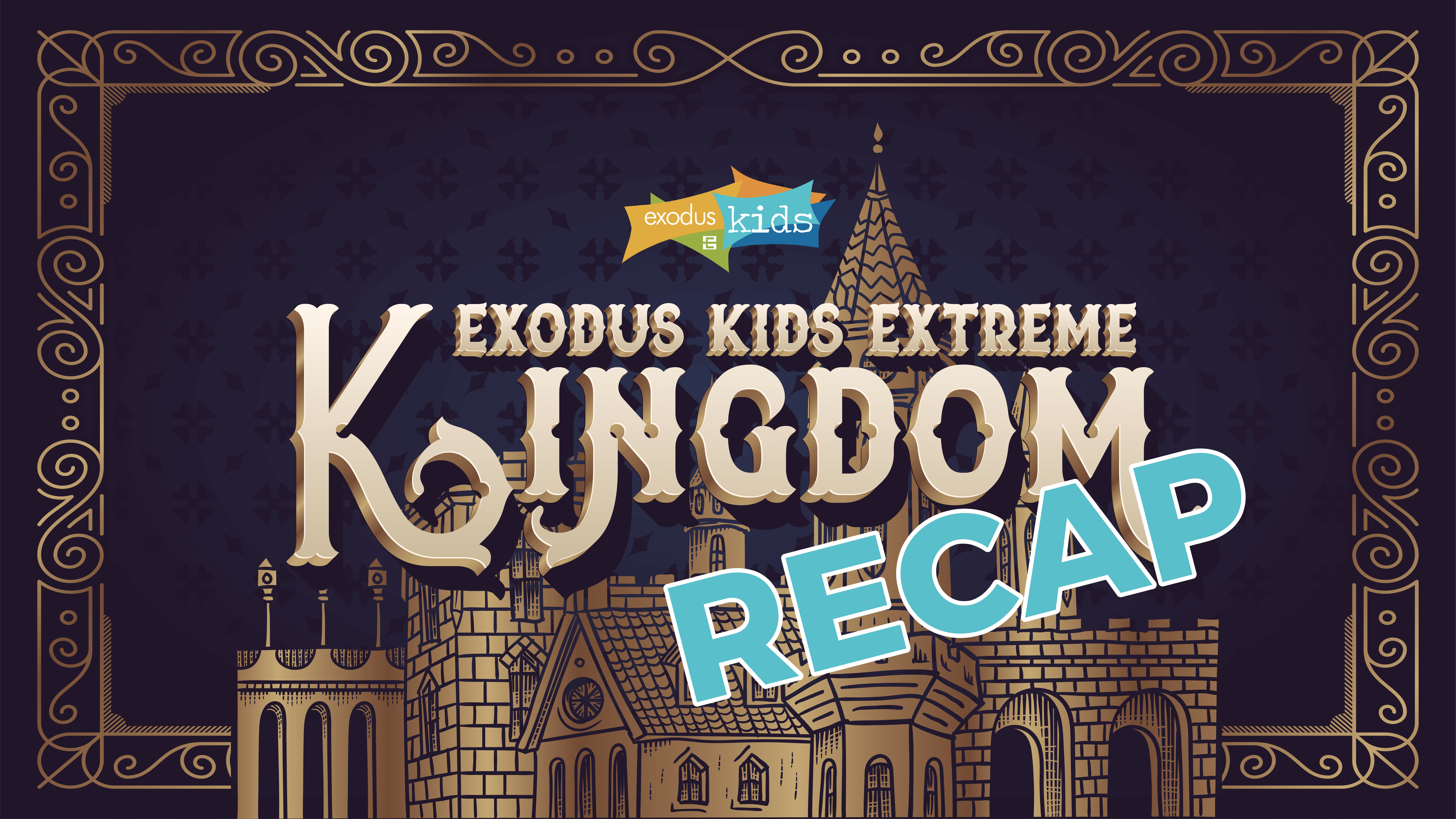 Exodus Kids Extreme Recap ⎯ An Extremely BIG Time!