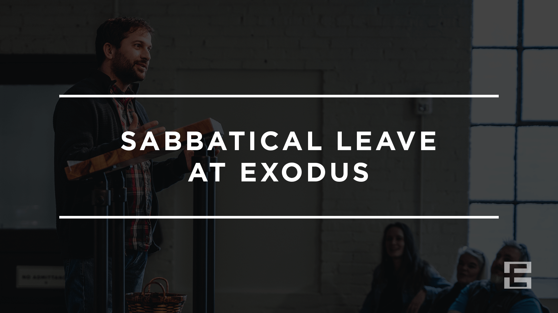 Sabbatical Leave at Exodus
